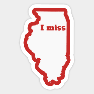 I Miss Illinois - My Home State Sticker